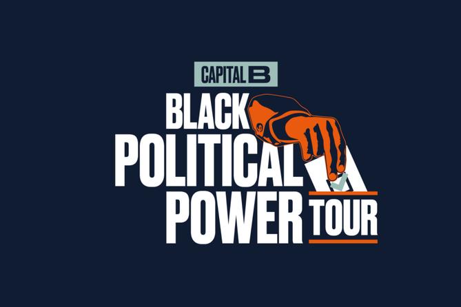 An image promoting the Capital B Black Political Power Tour An image promoting the Capital B Black Political Power Tour