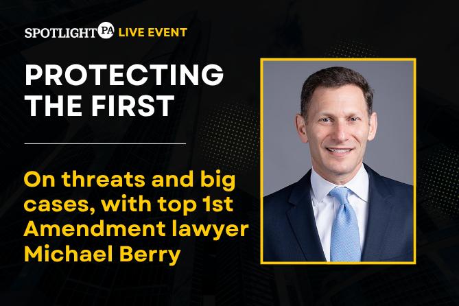 Protecting the First, a live Spotlight PA event with top U.S. First Amendment lawyer Michael Berry. Protecting the First, a live Spotlight PA event with top U.S. First Amendment lawyer Michael Berry.